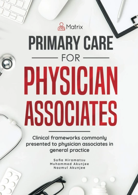 Primary Care for Physician Associates: Clinical frameworks commonly presented to physician associates in general practice