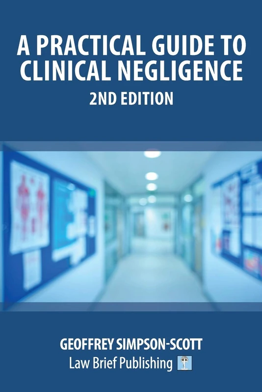 A Practical Guide to Clinical Negligence – 2nd Edition