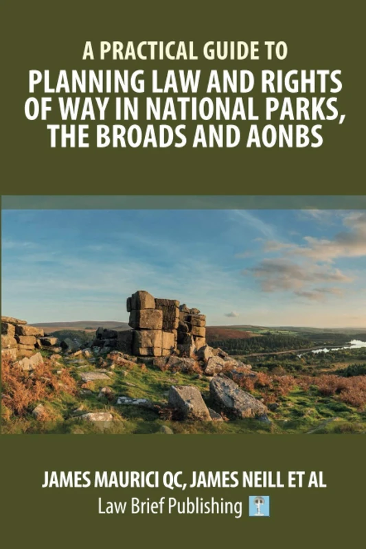 A Practical Guide to Planning Law and Rights of Way in National Parks, the Broads and AONBs