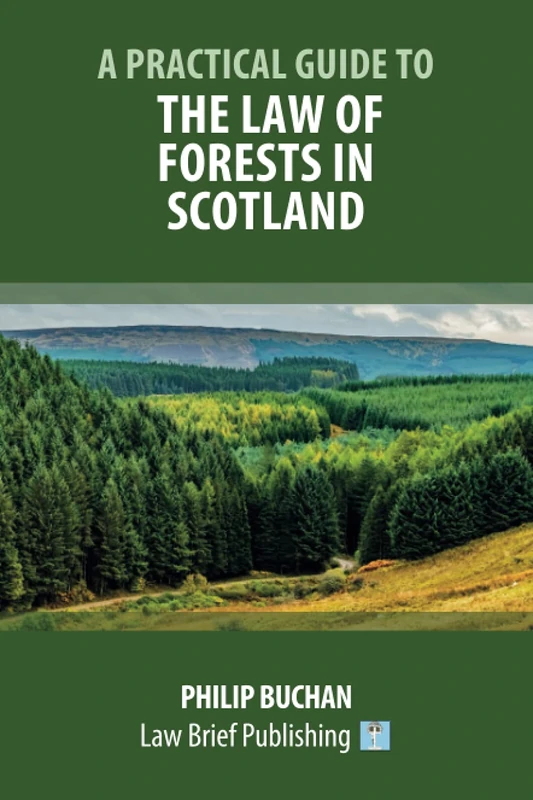 A Practical Guide to the Law of Forests in Scotland