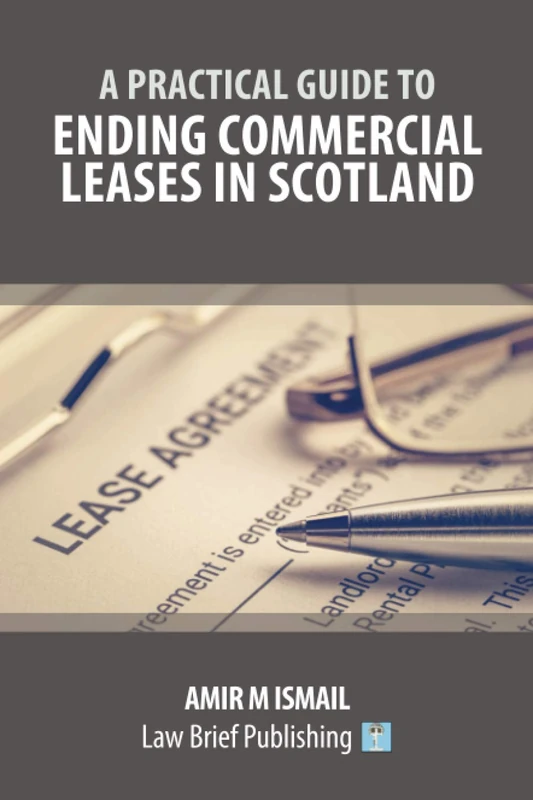 A Practical Guide to Ending Commercial Leases in Scotland