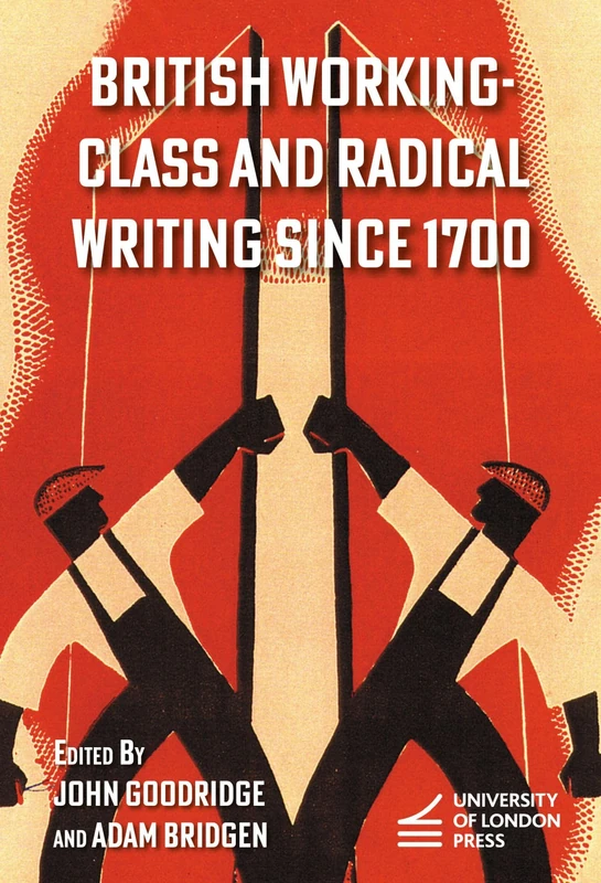 British Working-Class and Radical Writing Since 1700