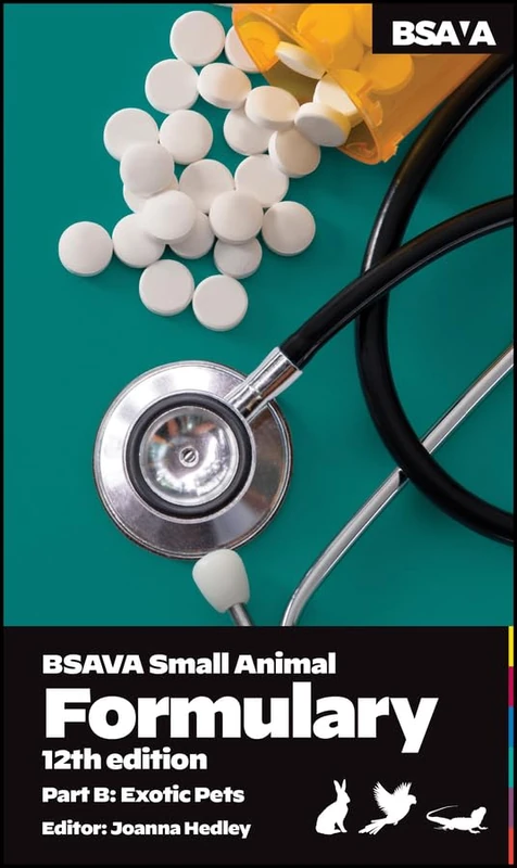 BSAVA Small Animal Formulary, Part B: Exotic Pets (BSAVA British Small Animal Veterinary Association) - Image 1
