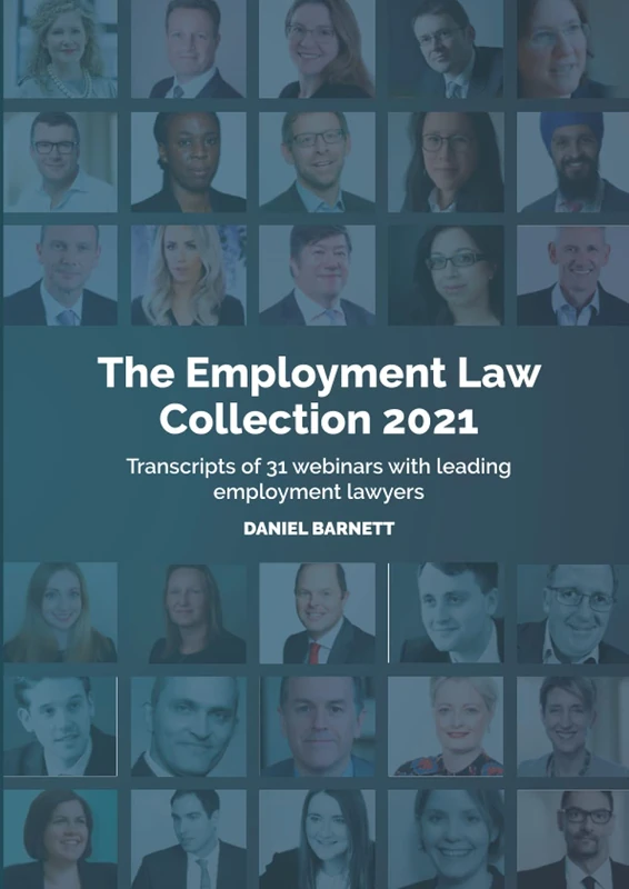 The Employment Law Collection 2021: Transcripts of 32 webinars with leading employment lawyers