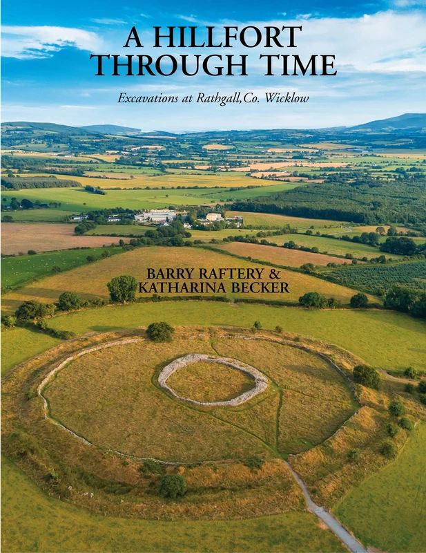 A Hillfort Through Time: Excavations at Rathgall, County Wicklow - Image 1