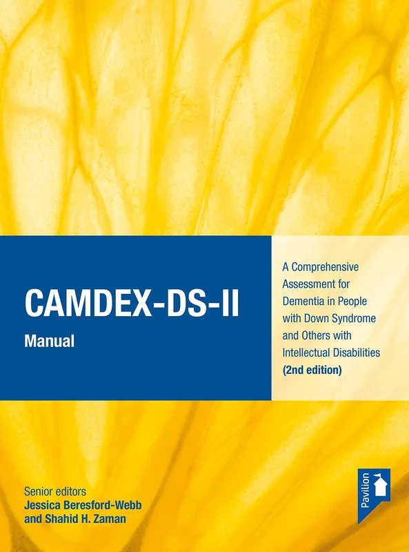 CAMDEX-DS-II: A Comprehensive Assessment for Dementia in People with Down Syndrome and Others with Intellectual Disabilities - Starter Pack: A ... assessment for diagnosing Alzheimer’s disease