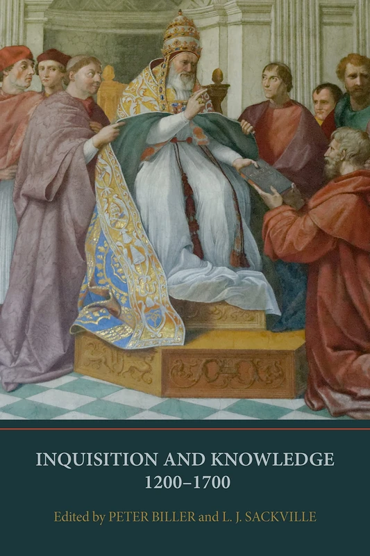 Inquisition and Knowledge, 1200-1700: 10 (Heresy and Inquisition in the Middle Ages)