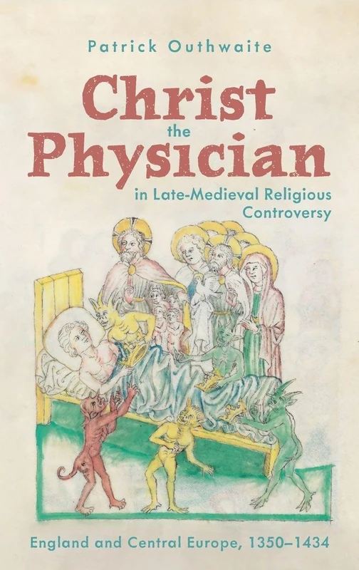 Christ the Physician in Late-Medieval Religious Controversy