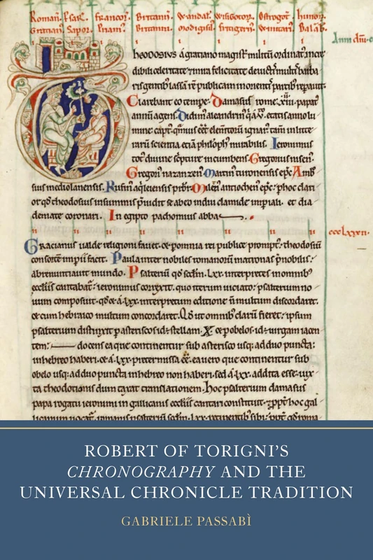 Robert of Torigni's Chronography and the Universal Chronicle Tradition (Writing History in the Middle Ages)