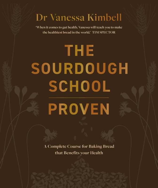 The Sourdough School: Proven: A Complete Course for Baking Bread that Benefits your Health