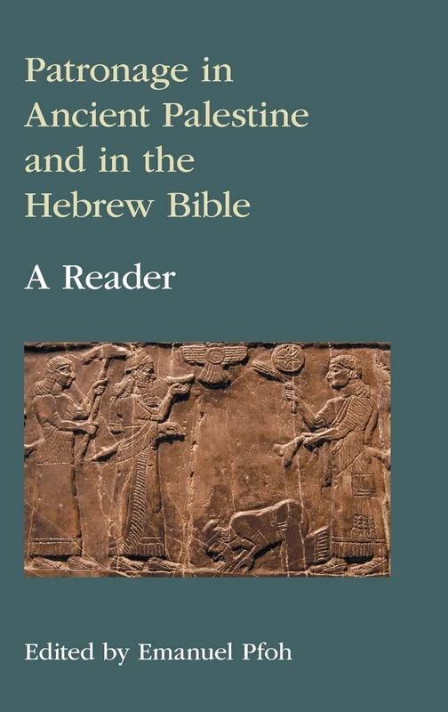 Patronage in Ancient Palestine and in the Hebrew Bible: A Reader: 12 (Swba 2)