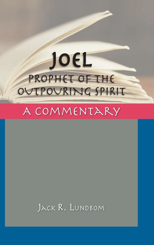 Joel: Prophet of the Outpouring Spirit (Critical Commentaries)
