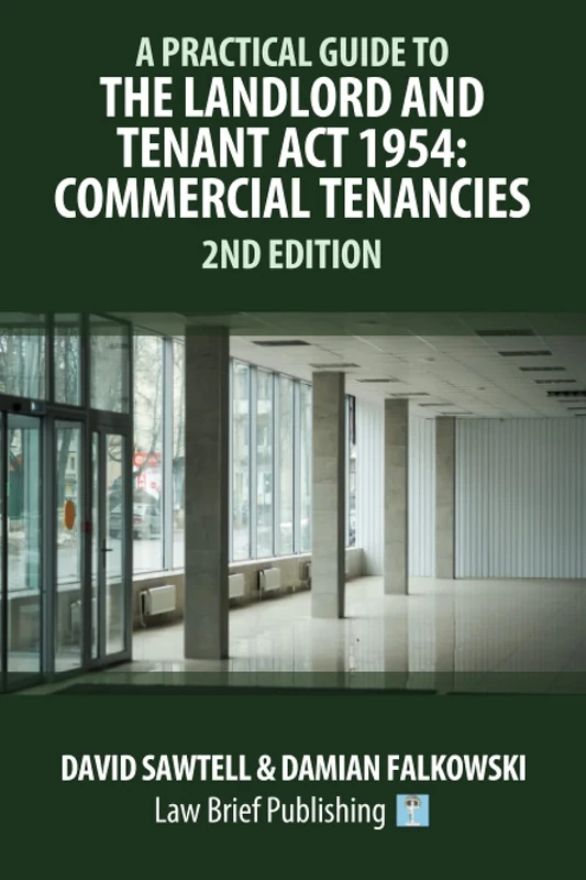 A Practical Guide to the Landlord and Tenant Act 1954: Commercial Tenancies – 2nd Edition
