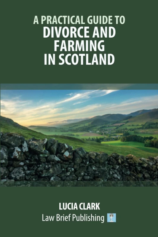 A Practical Guide to Divorce and Farming in Scotland