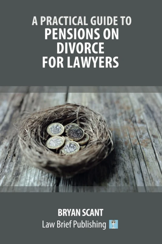 A Practical Guide to Pensions on Divorce for Lawyers