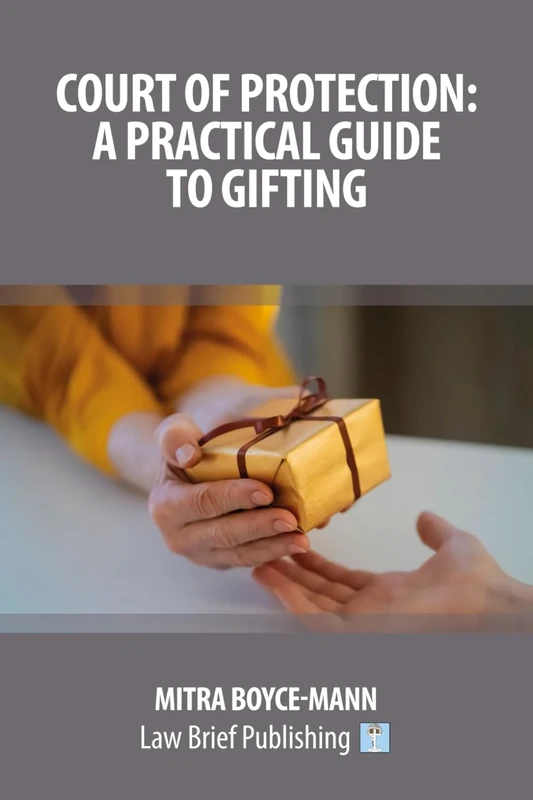 Court of Protection: A Practical Guide to Gifting