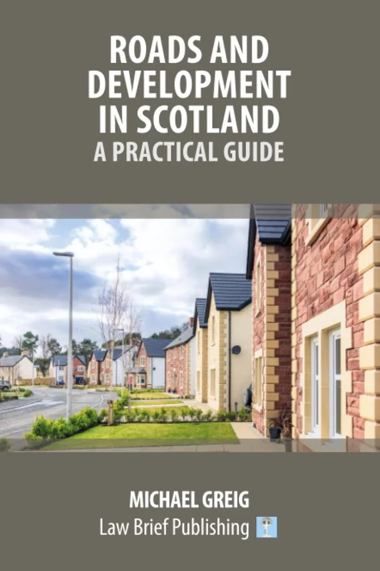 Roads and Development in Scotland: A Practical Guide