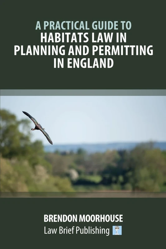 A Practical Guide to Habitats Law in Planning and Permitting in England - Image 1