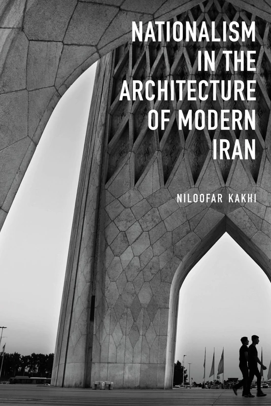 Nationalism in Architecture of Modern Iran (Gingko-St Andrews Series) - Image 1