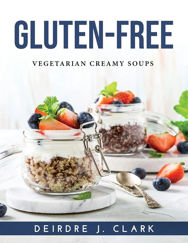 Gluten-Free: Vegetarian Creamy Soups - Image 1