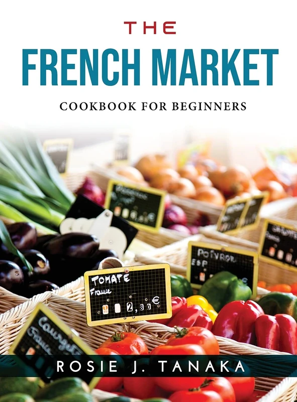 The French Market: Cookbook for Beginners