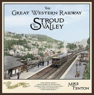 The Great Western Railway in the Stroud Valley Volume Two: 2