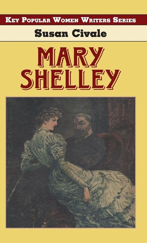Mary Shelley (Key Popular Women Writers)