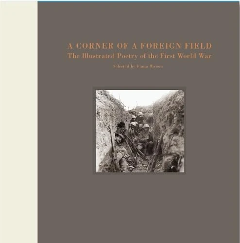 A Corner of a Foreign Field: The Illustrated Poetry of the First World War