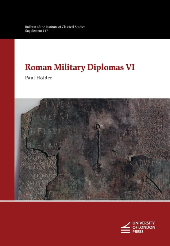 Roman Military Diplomas VI: 147 (Bulletin of the Institute of Classical Studies Supplements) - Image 1