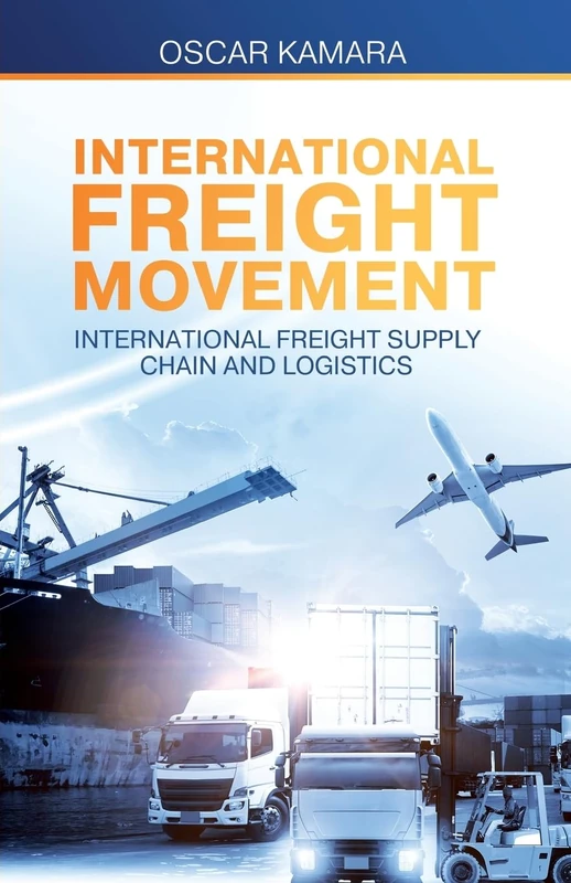 International Freight Movement: International Freight Supply Chain and Logistics