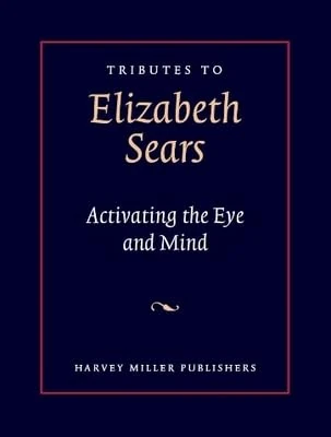 Tributes to Elizabeth Sears: Activating the Eye and Mind: 13