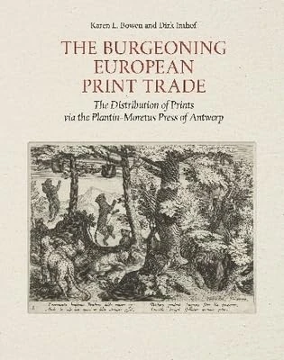 The Burgeoning European Print Trade: The Distribution of Prints Via the Plantin-Moretus Press of Antwerp (Studies in Baroque Art)