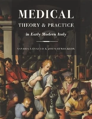 Medical Theory and Practice in Early Modern Italy