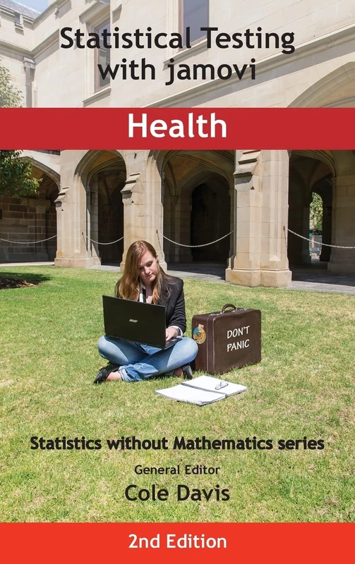 Statistical Testing with jamovi Health: SECOND EDITION (Statistics without Mathematics)