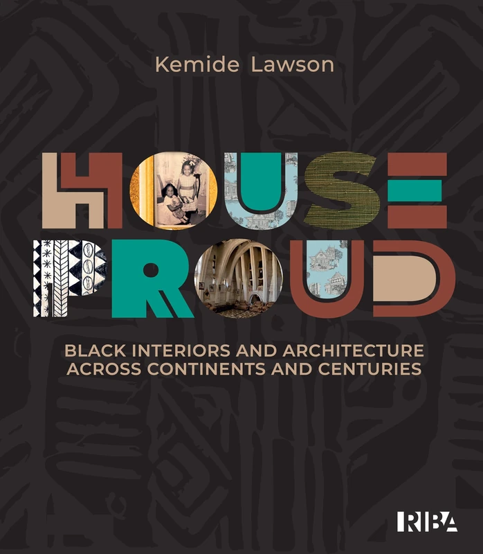 House Proud: Architecture and interiors across continents and centuries