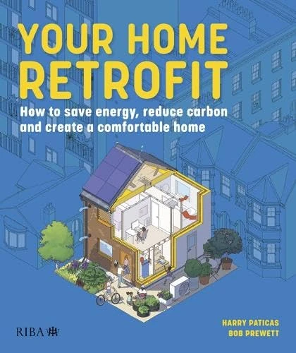 Your Home Retrofit: How to save energy, reduce carbon and create a comfortable home