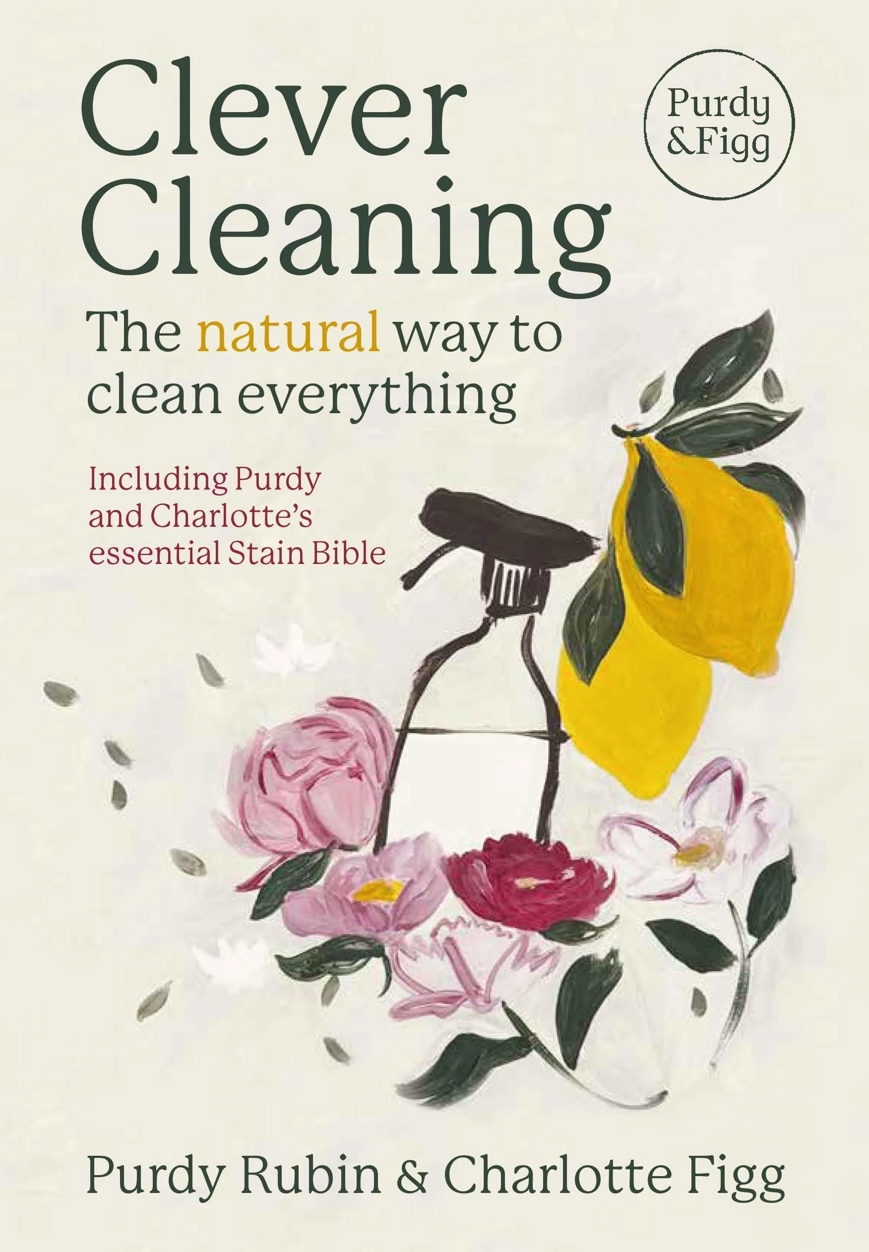 Clever Cleaning: The natural way to clean everything