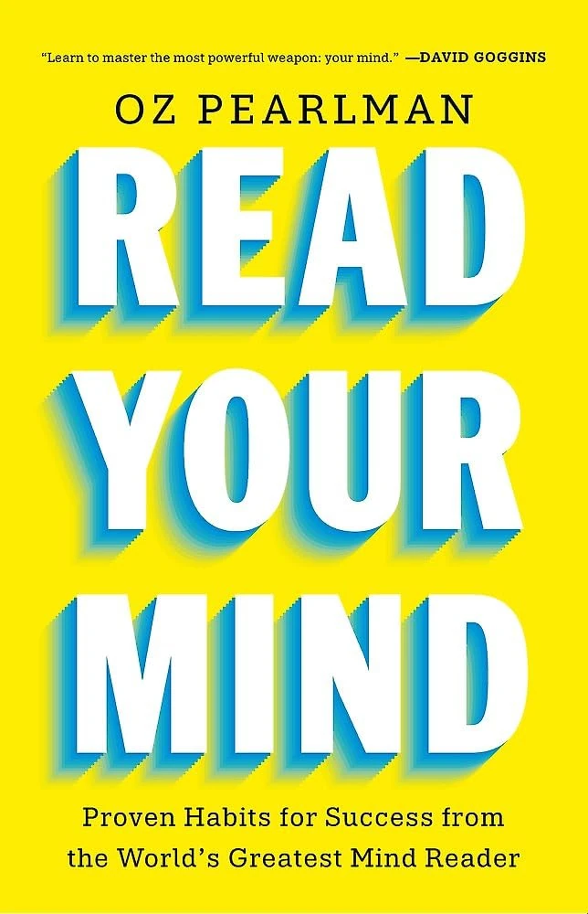 Read Your Mind: Proven Habits for Success from the World's Greatest Mind Reader