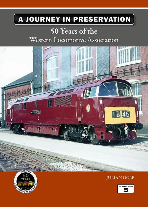A Journey in Preservation: 50 Years of the Western Locomotive Association