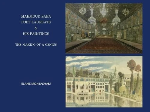 Mahmoud Saba Poet Laureate and His Paintings: The Making of a Genius