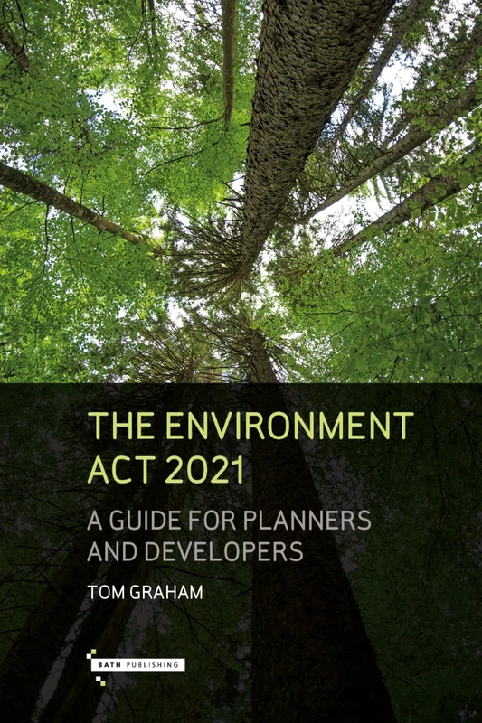 The Environment Act: A Guide for Planners and Developers