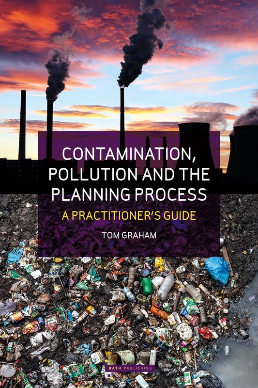Contamination, Pollution & the Planning Process: A Practitioner's Guide - Image 1