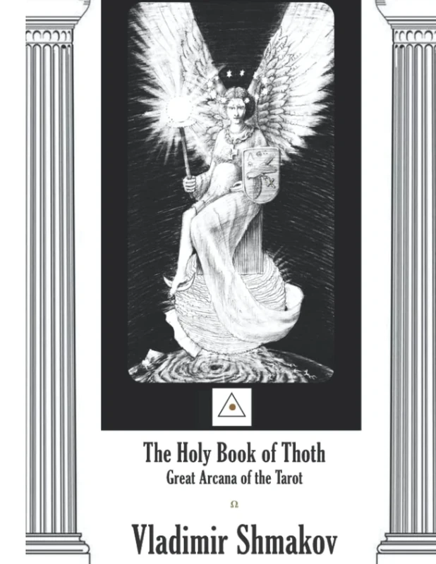 The Holy Book of Thoth: The Great Arcana of the Tarot (Silver Age Russian Occult Rosicrucian Schools)