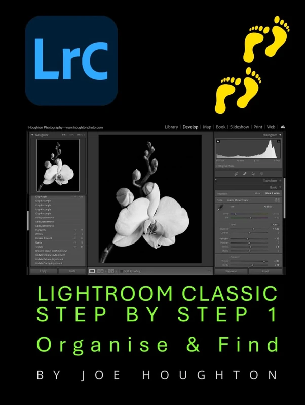 Lightroom Classic Step by Step 1: Organise & Find (Houghton Photography Guides)