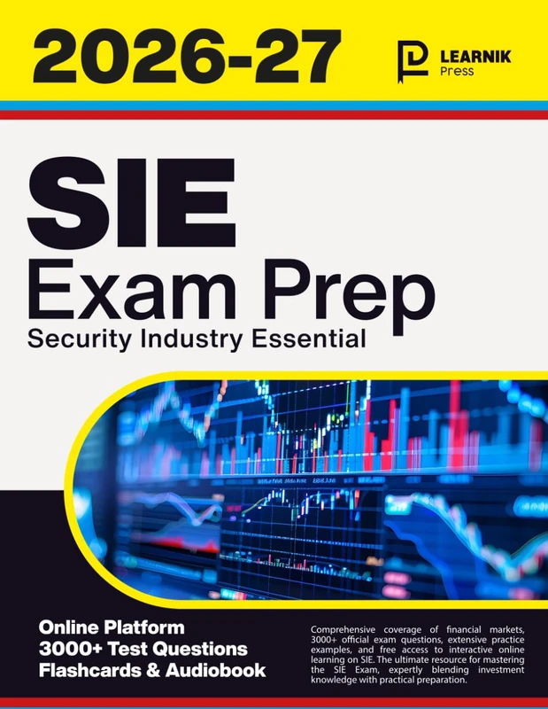 SIE Exam Prep: Your All-In-One Course for the Finra Securities Industry Essentials With 3000+ Practice Questions + Online Platform + Proven Strategies