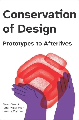 Conservation of Design: Prototypes to Afterlives