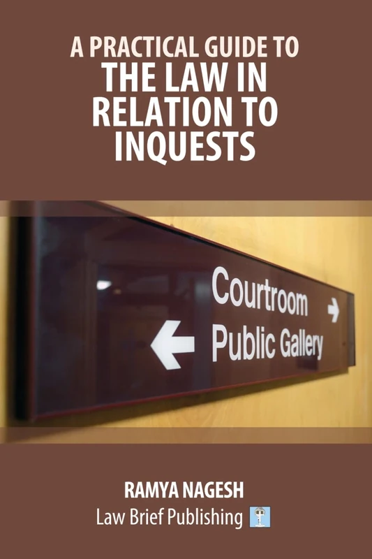 A Practical Guide to the Law in Relation to Inquests