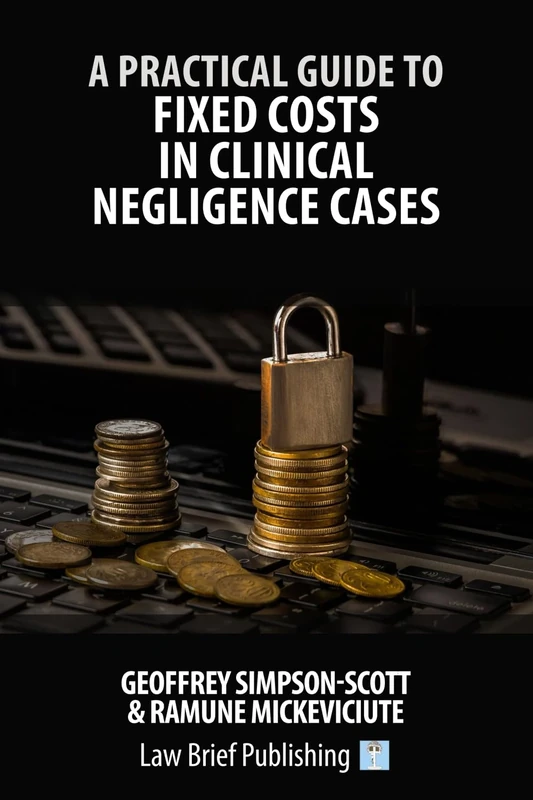 A Practical Guide to Fixed Costs in Clinical Negligence Cases