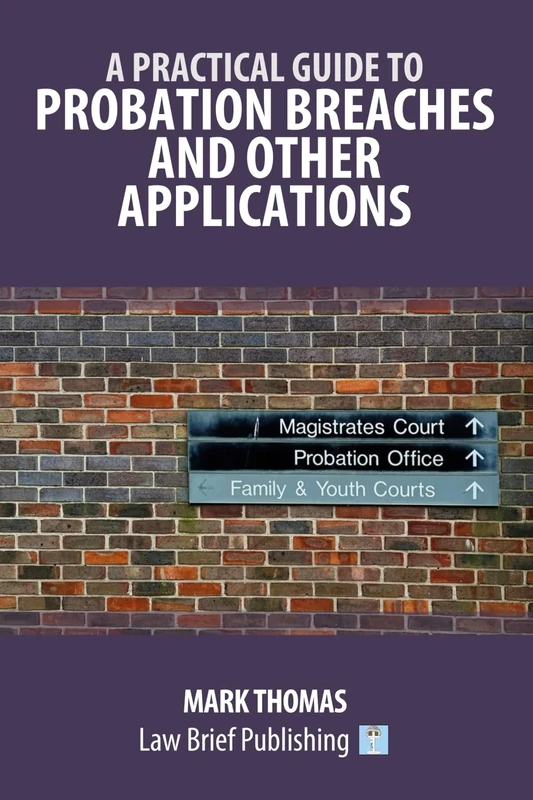 A Practical Guide to Probation Breaches and Other Applications