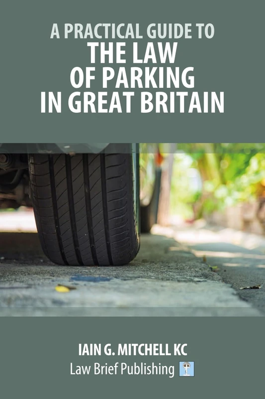 A Practical Guide to the Law of Parking in Great Britain
